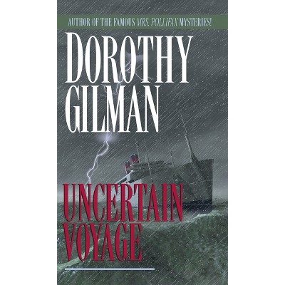 Uncertain Voyage - by  Dorothy Gilman (Paperback)