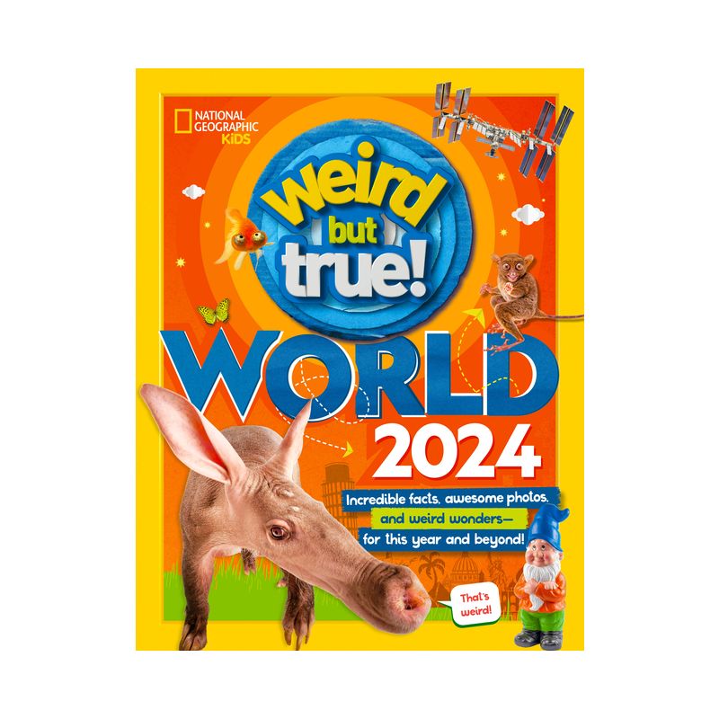Weird But True World 2024 - by  National Geographic Kids (Hardcover), 1 of 2