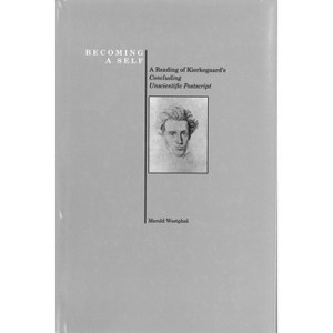 Becoming a Self - (Purdue University Press Series in the History of Philosophy) by  Merold Westphal (Paperback) - 1 of 1