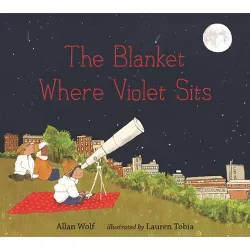 The Blanket Where Violet Sits - by  Allan Wolf (Hardcover)