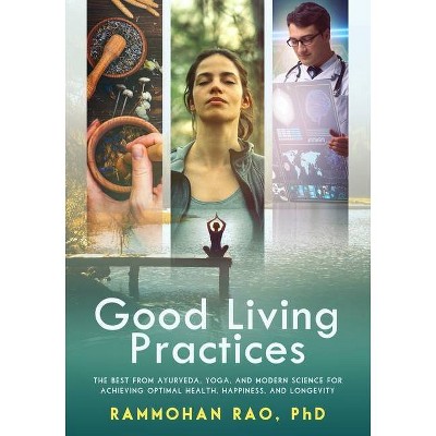Good Living Practices - by  Rammohan Rao (Paperback)