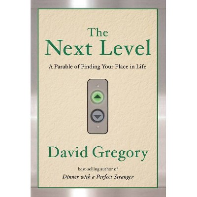 The Next Level - by  David Gregory (Paperback)