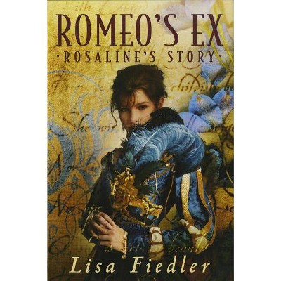 Romeo's Ex - by  Lisa Fiedler (Paperback)