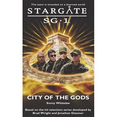 City of the Gods - (Stargate Sg-1) by  Sonny Whitelaw (Paperback)