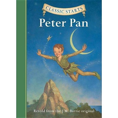 Peter Pan - (Classic Starts(r)) by  James Matthew Barrie (Hardcover)