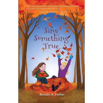 Sing Something True - by  Brenda A Ferber (Paperback)