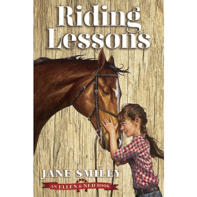 Riding Lessons (an Ellen & Ned Book) - by  Jane Smiley (Paperback)