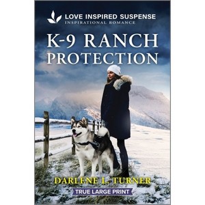 K-9 Ranch Protection - (Crisis Rescue Team) Large Print by  Darlene L Turner (Paperback) - 1 of 1