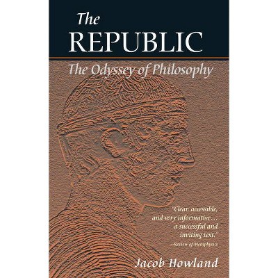 The Republic - by  Jacob Howland (Paperback)