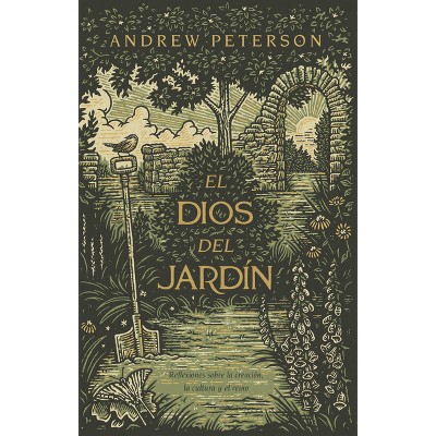 El Dios del Jardín - by  Andrew Peterson (Paperback)