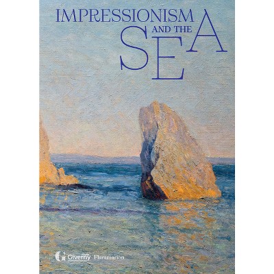 Impressionism and the Sea - by  Cyrille Sciama (Hardcover)