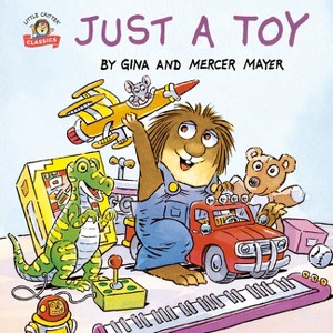 Just a Toy (Little Critter) - (Pictureback) by  Mercer Mayer (Paperback) - 1 of 1