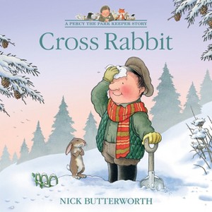 Cross Rabbit - (Percy the Park Keeper Story) by  Nick Butterworth (Paperback) - 1 of 1