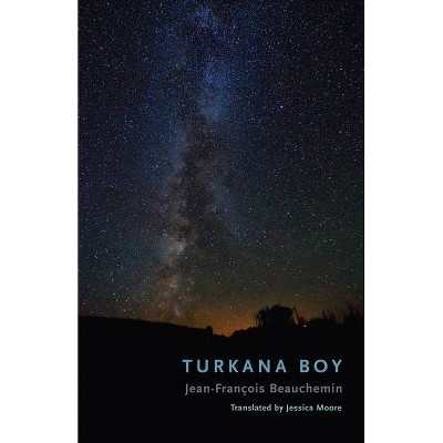 Turkana Boy - by  Jean-François Beauchemin (Paperback)