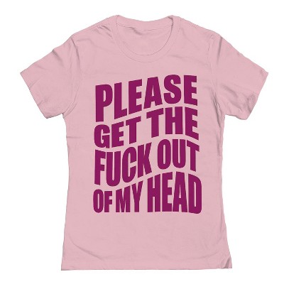 Rerun Island Women Please Get The F Out Of My Head Short Sleeve Graphic Cotton T-Shirt