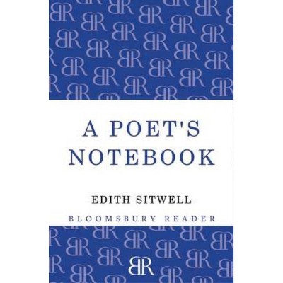 A Poet's Notebook - by  Edith Louisa Sitwell (Paperback)