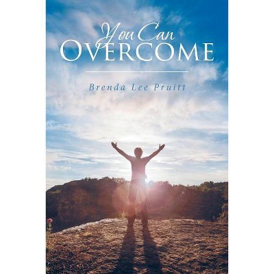 You Can Overcome - by  Brenda Lee Pruitt (Paperback)