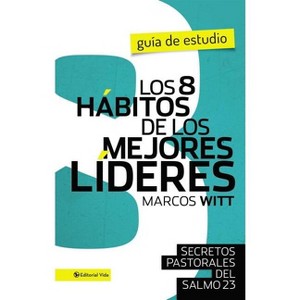 Los 8 Secretos de Un Buen Lider - by  Marcos Witt (Paperback) - 1 of 1