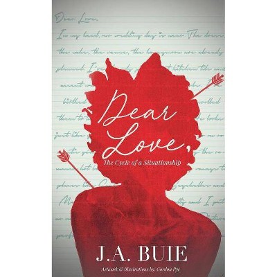 Dear Love, - by  J a Buie (Paperback)