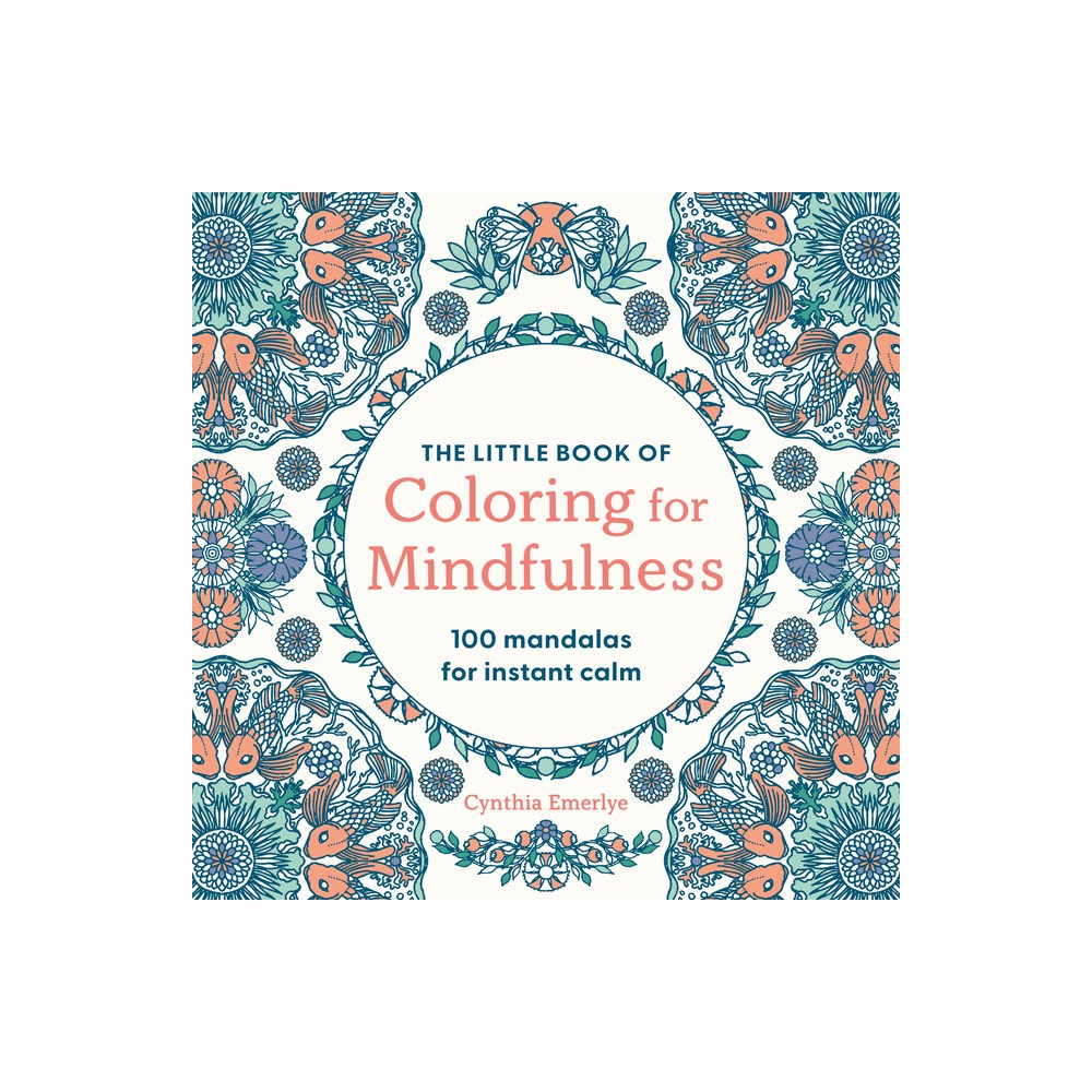 The Little Book of Coloring for Mindfulness - by Cynthia Emerlye (Paperback)