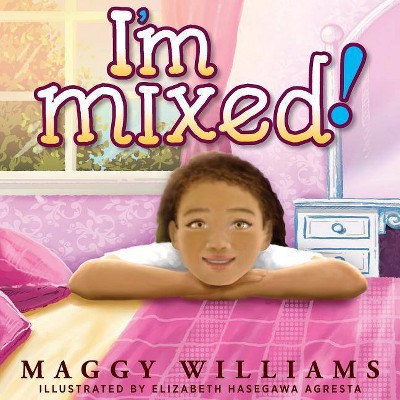 I'm Mixed! - by  Maggy Williams (Paperback)