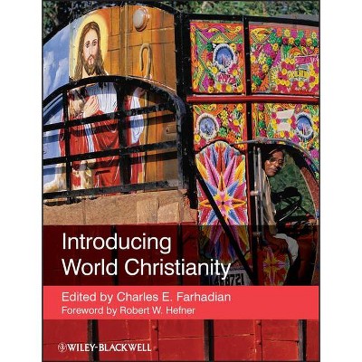 Introducing World Christianity - by  Charles E Farhadian (Paperback)