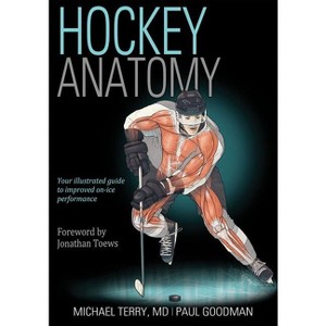 Hockey Anatomy - by  Michael Terry & Paul Goodman (Paperback) - 1 of 1