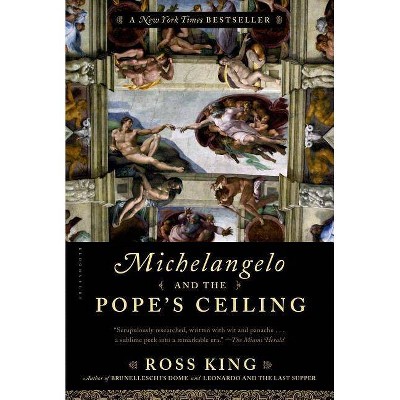 Michelangelo and the Pope's Ceiling - by  Ross King (Paperback)