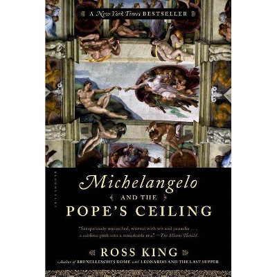 Michelangelo and the Pope's Ceiling - by  Ross King (Paperback)