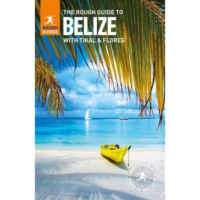 The Rough Guide to Belize (Travel Guide) - (Rough Guides) 7th Edition by  Rough Guides (Paperback)