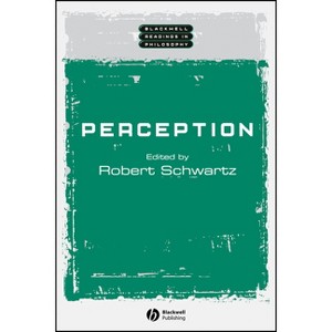 Perception P - (Wiley Blackwell Readings in Philosophy) by  Robert Schwartz (Paperback) - 1 of 1