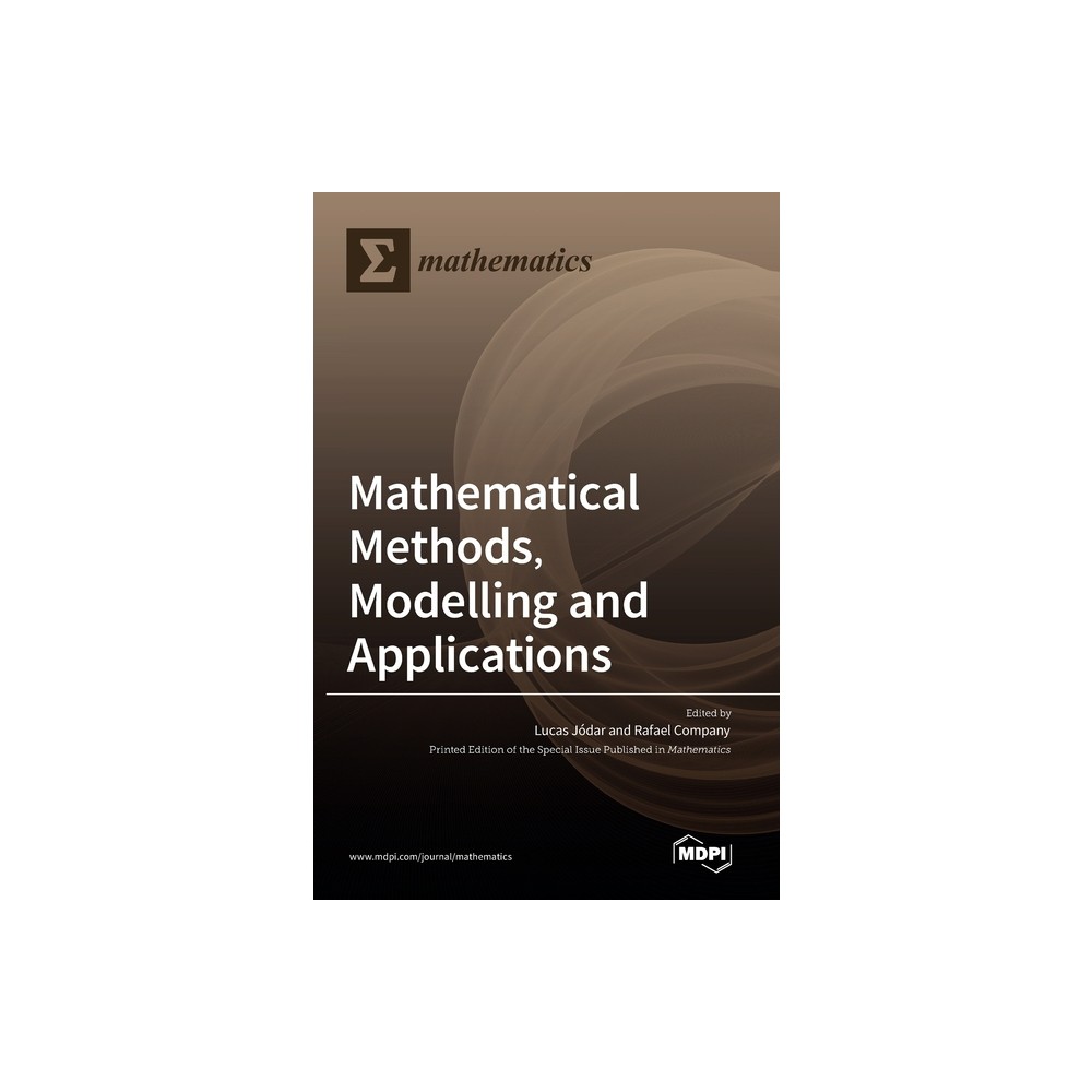 Mathematical Methods, Modelling and Applications - (Hardcover)