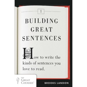 Building Great Sentences - (Great Courses) by  Brooks Landon (Paperback) - 1 of 1