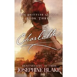 Charlotte - by  Josephine Blake (Paperback)