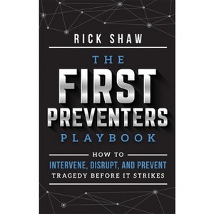 The First Preventers Playbook - by  Rick Shaw (Paperback) - 1 of 1