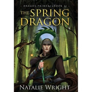 The Spring Dragon - (Dragos Primeri) by  Natalie Wright (Hardcover) - 1 of 1