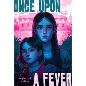 Once Upon a Fever - by  Angharad Walker (Hardcover) - 1 of 1