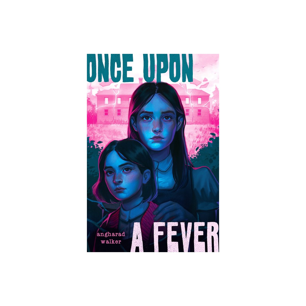 Once Upon a Fever - by Angharad Walker (Hardcover)