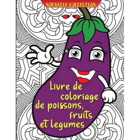 Livre De Coloriage De Poissons Fruits Et Legumes By Queenie Activitys Paperback Target