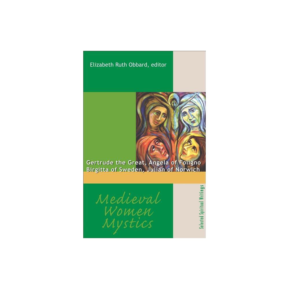 Medieval Women Mystics - by Elizabeth Ruth Obbard (Paperback)