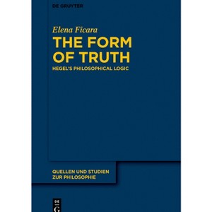 The Form of Truth - (Quellen Und Studien Zur Philosophie) by  Elena Ficara (Paperback) - 1 of 1