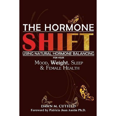 The Hormone Shift - by  Dawn M Cutillo (Paperback)