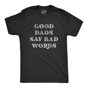 Mens Good Dads Say Bad Words T Shirt Funny Swear Curse Father's Day Graphic Tee - Crazy Dog Men's T Shirt - 1 of 4