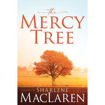 Mercy Tree - by  Sharlene MacLaren (Paperback)