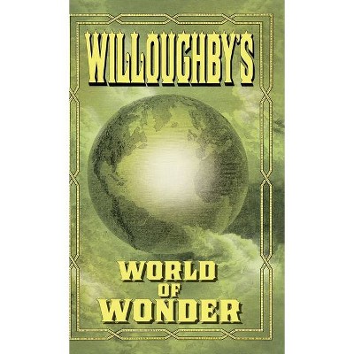 Willoughby's World of Wonder - by  Stephen Barnwell (Hardcover)