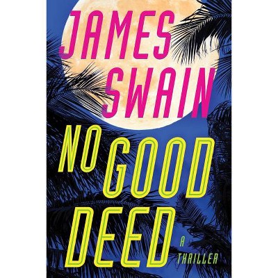  No Good Deed - (Lancaster & Daniels) by  James Swain (Paperback) 