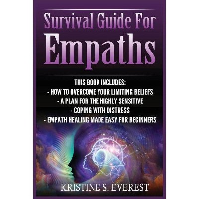 Survival Guide For Empaths - by  Kristine S Everest (Paperback)