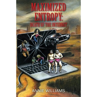 Maximized Entropy - by  Annie Williams (Paperback)