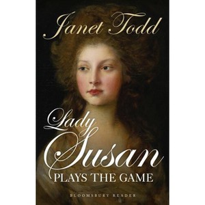 Lady Susan Plays the Game - by  Janet Todd (Paperback) - 1 of 1