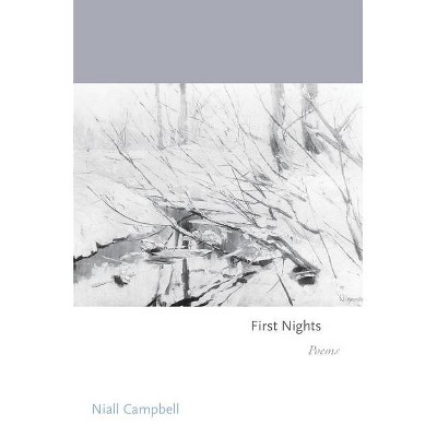 First Nights - (Princeton Contemporary Poets) by  Niall Campbell (Paperback)